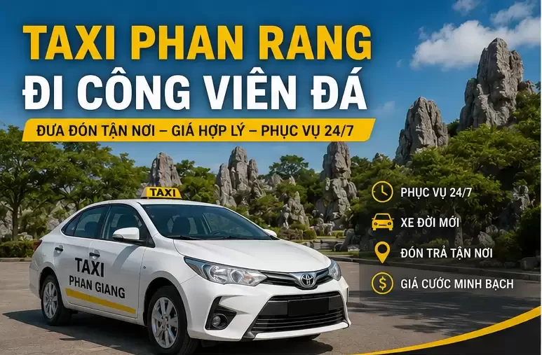 Taxi Phan Rang Đi Công Viên Đá