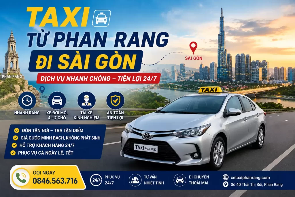 Taxi từ Phan Rang đi Sài Gòn – Dịch vụ nhanh chóng, tiện lợi 24/7