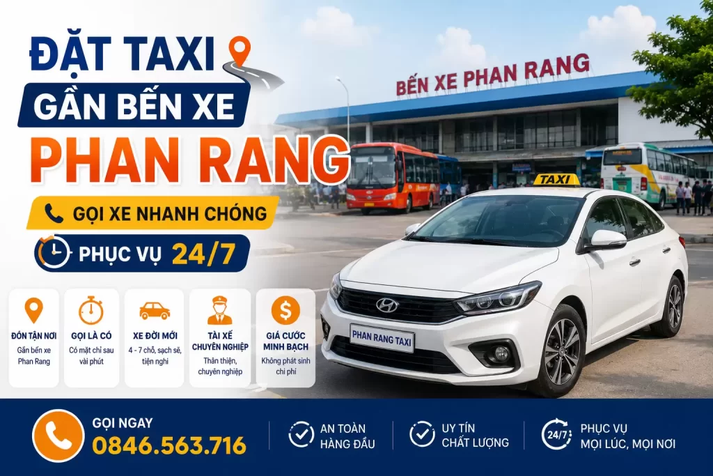 Đặt Taxi gần bến xe Phan Rang – Gọi xe nhanh chóng, phục vụ 24/7