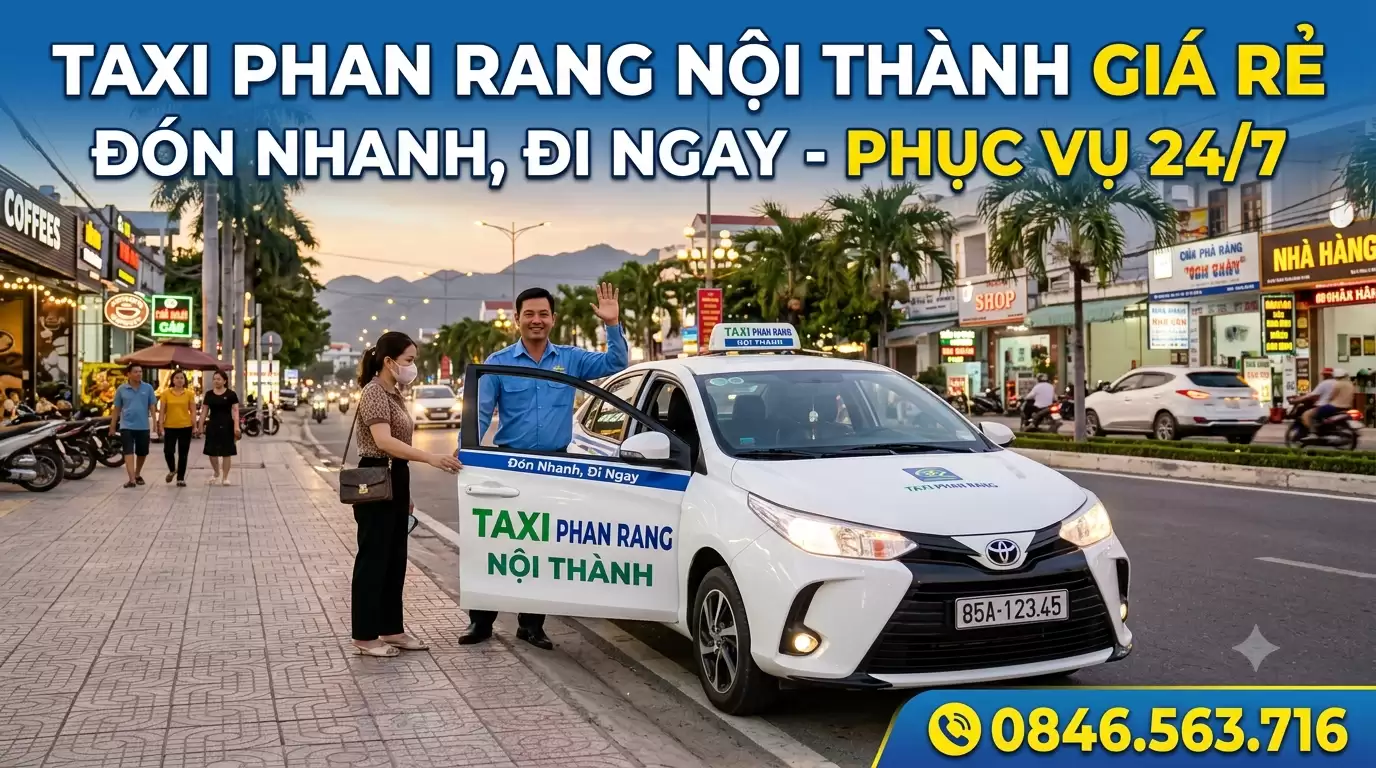 Taxi Phan Rang Nội Thành Giá Tốt – Đón Nhanh, Phục Vụ 24/7