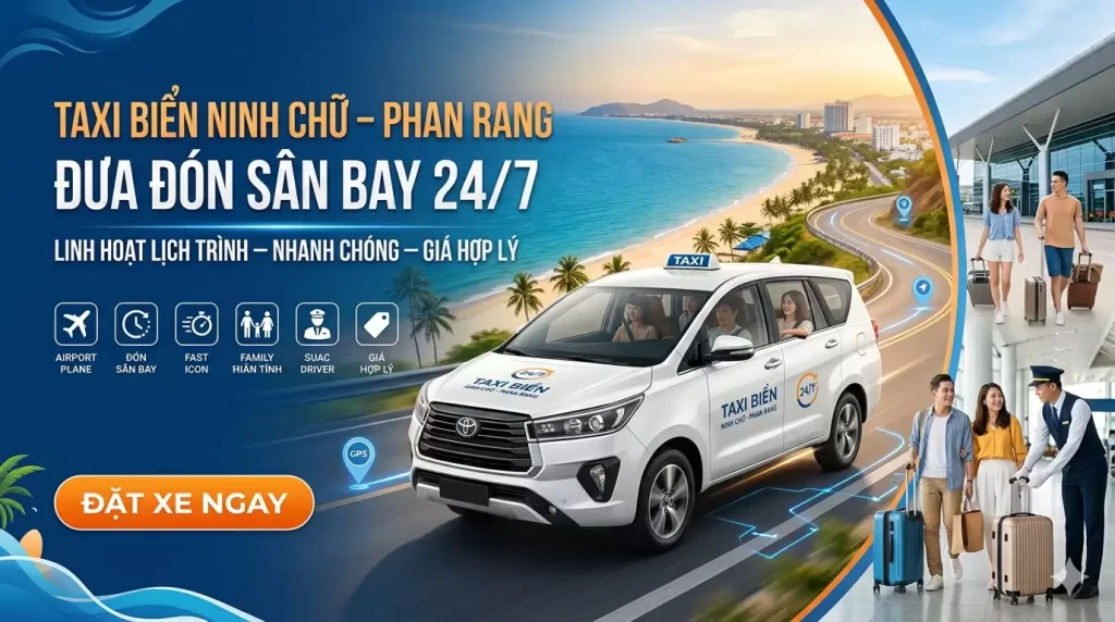Thuê Taxi Ninh Chữ tại Ninh Thuận 24/7 — Đón Nhanh, Linh Hoạt Khám Phá Biển