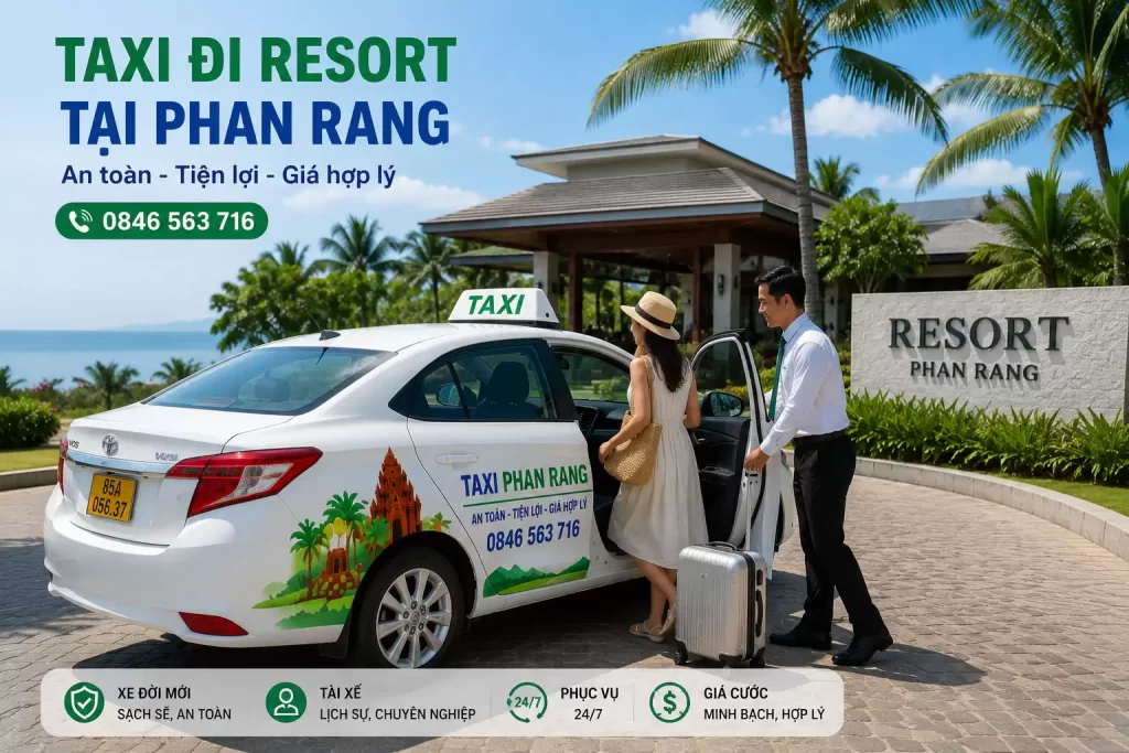 Taxi Đi Resort Tại Phan Rang – Đưa Đón Nhanh, Chủ Động Thời Gian Nghỉ Dưỡng
