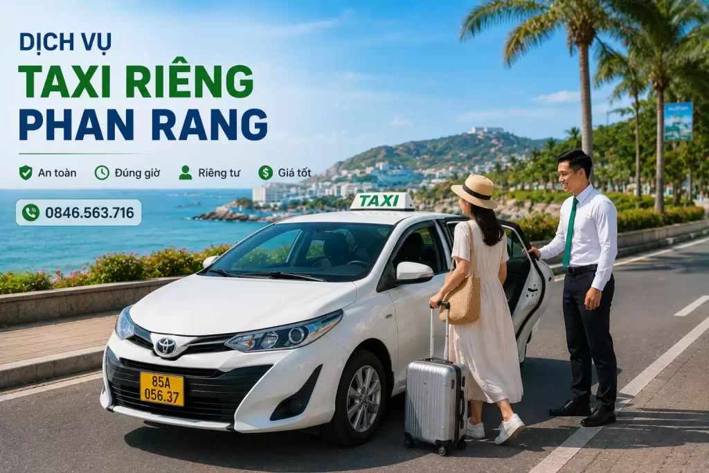 Dịch Vụ Taxi Riêng Phan Rang – Chủ Động Hành Trình, Đi Riêng Tư Thoải Mái