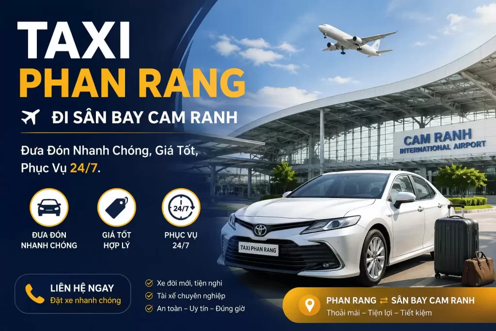Taxi Phan Rang Đi Sân Bay Cam Ranh – Đưa Đón Nhanh Chóng, Giá Tốt, Phục Vụ 24/7