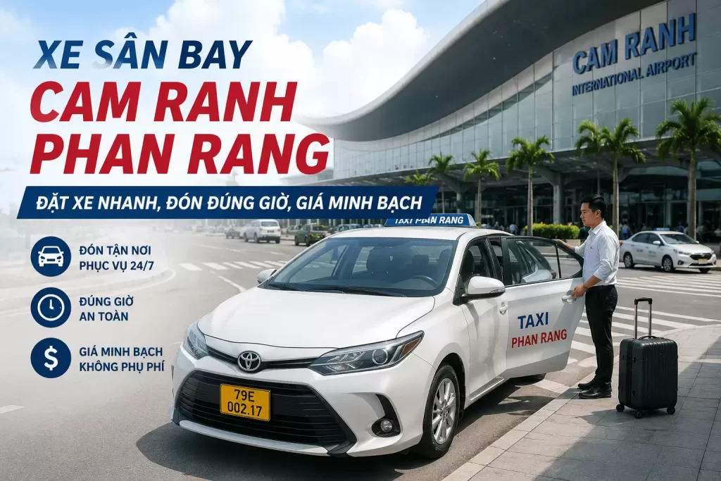 Xe Sân Bay Cam Ranh Phan Rang – Đặt Xe Nhanh, Đón Đúng Giờ, Giá Minh Bạch