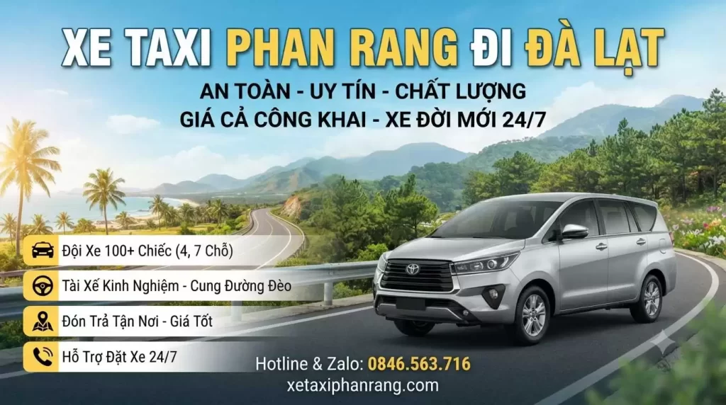 Taxi Phan Rang đi Đà Lạt Giá Rẻ, Xe Đời Mới, Đưa Đón Tận Nơi